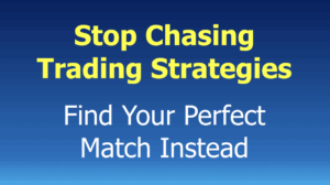 Read more about the article Why Chasing the “Perfect Strategy” Could Be Wrecking Your Trading
